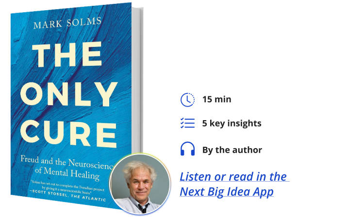 The Only Cure Mark Solms Next Big Idea Club Book Bite