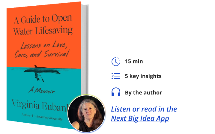 A Guide to Open Water Lifesaving Virginia Eubanks Next Big Idea Club Book Bite