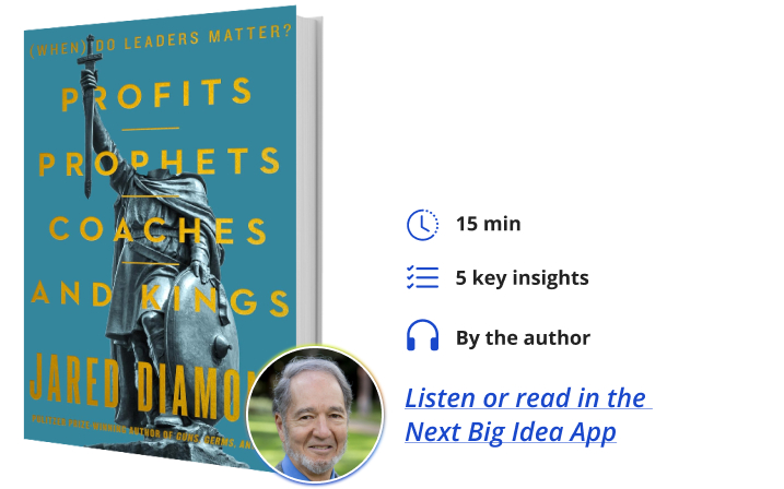 Profits, Prophets, Coaches, and Kings Jared Diamond Next Big Idea Club Book Bite