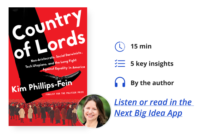 Country of Lords Kim Phillips-Fein Next Big Idea Club Book Bite