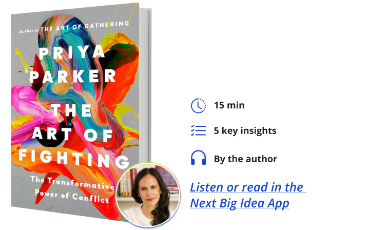 The Art Of Fighting Priya Parker Next Big Idea Club Book Bite
