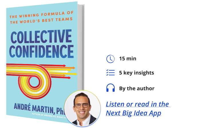 Collective Confidence Andre Martin Next Big Idea Club Book Bite