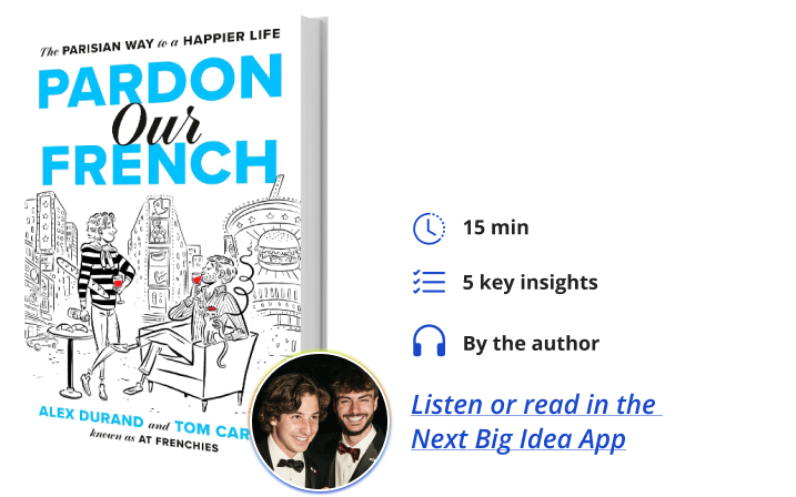 Pardon Our French Alex Durand Tom Carles Next Big Idea Club Book Bite