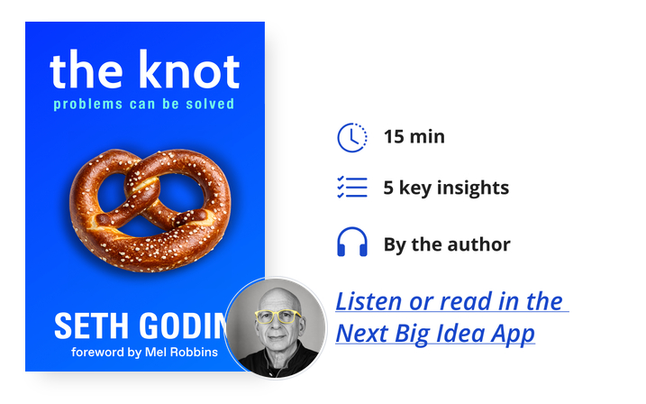 The Knot Seth Godin Next Big Idea Club Book Bite