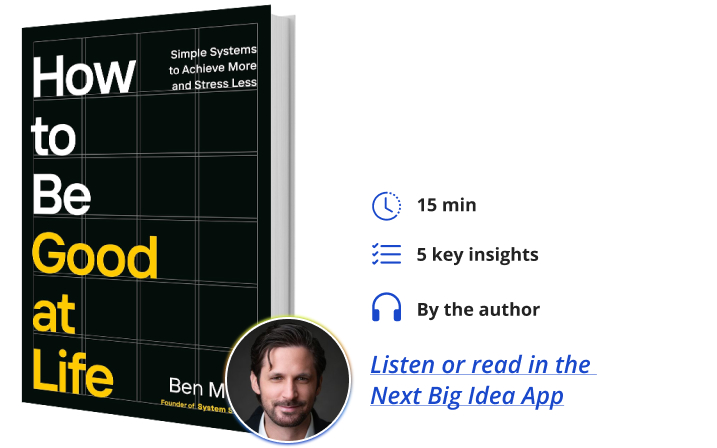 How to Be Good at Life Ben Meer Next Big Idea Club Book Bite