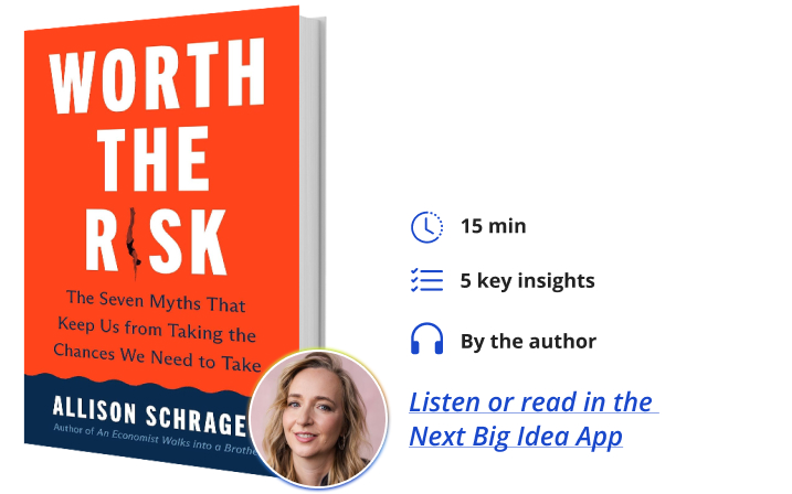 Worth the Risk Allison Schrager Next Big Idea Club Book Bite