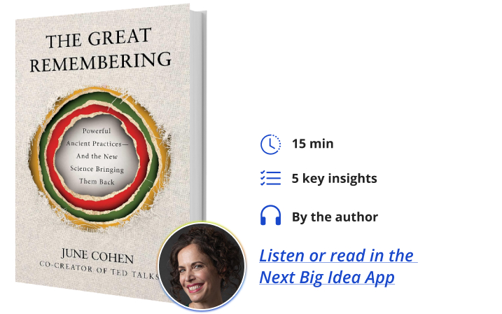 The Great Remembering June Cohen Next Big Idea Club Book Bite