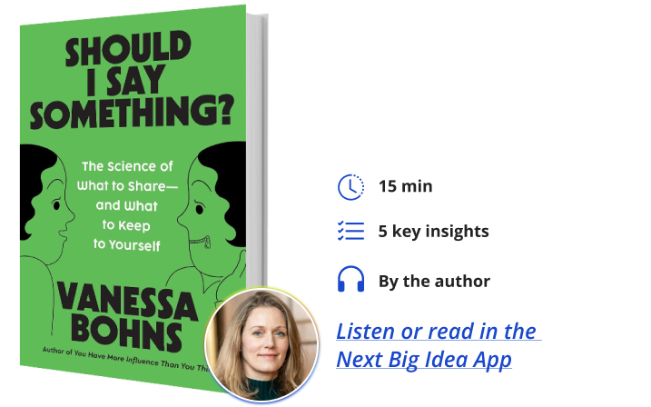 Should I Say Something? Vanessa Bohns Next Big Idea Club Book Bite