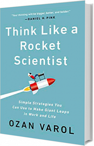 Think Like a Rocket Scientist by Ozan Varol